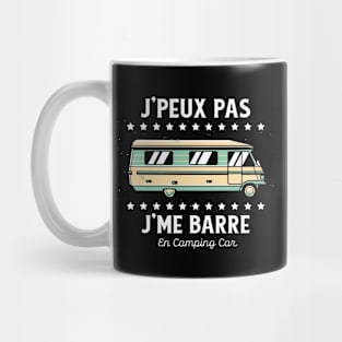 J'Peux pas J'Me Barre en Camping Car Mug